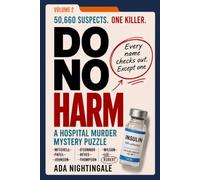 Do No Harm: Volume 2 - The Hospital Murder Mystery Puzzle: 50,660 Suspects. 18 Clues. One Killer.