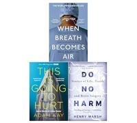Do No Harm, When Breath Becomes Air and This Is Going to Hurt 3 Books Collection Set