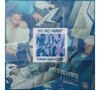 Do No Hurry