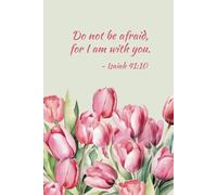 Do Not Be Afraid Notebook - Red Tulips Design | 100 Pages | 6 x 9 | Bible Verses on Each Page