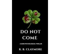 Do Not Come: A Dark Psychological Thriller