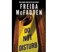 Do Not Disturb: An Addictive Psychological Thriller from the Author of The Housemaid Books