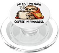 Do Not Disturb Coffee Sloth Cute Funny Morning Mood tees PopSockets PopGrip per MagSafe