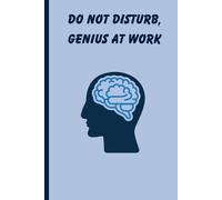 Do Not Disturb, Genius at Work Journal NoteBook: Work Humor