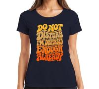 Do Not Disturb I'm Disturbed Enough Already - Maglietta da donna | Sarcasmo Ironie Groovy Hippie anni '70 vintage tipografia dichiarazione idea regalo compleanno umoristico divertente