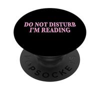 Do Not Disturb I'm Reading Book Lover Bookworm Reader PopSockets PopGrip Adesivo