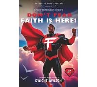 Do Not Fear Faith is Here!