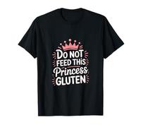 Do Not Feed This Princess Gluten - Carino GF Humor Maglietta