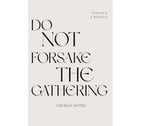 Do Not Forsake The Gathering Church Notes Journal: Guided Christian Note Taking, Bible Study, Reflection