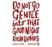 Do Not Go Gentle Into That Good Night: Dylan Thomas-Thomas, Dylan-Copertina fles