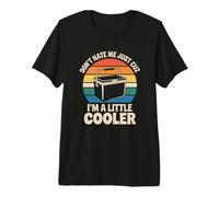 Do Not Hate Me Because I’m Little Cooler Humor Funny Saying Maglietta Premium