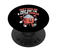 Do Not Hate Me Because I’m Little Cooler Humor Funny Saying PopSockets PopGrip Adesivo