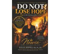 Do Not Lose Hope: Hope Is the Currency of the Faithful