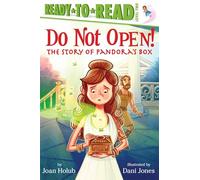 Do Not Open!: The Story of Pandora's Box (Ready-to-Read Level 2)