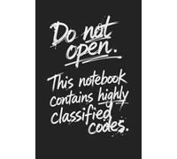 Do Not Open This Notebook: Funny Lined Notebook for Students and School Notes (6 x 9)