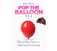 Do Not Pop the Balloon Yet: Why So Many People with High Standards Stay Single