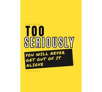 Do not take life too seriously. You will never get out of it alive.: Positive Affirmation Motivational And Inspiration Notebook
