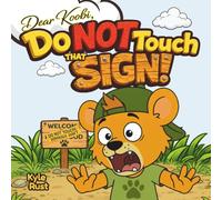 Do NOT Touch That Sign!: A Funny Kids Book About Honesty, Responsibility, and Big Mistakes for Ages 3-5