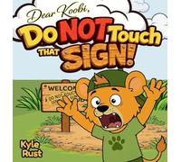 Do NOT Touch That Sign!: A Funny Kids Book About Honesty, Responsibility, and Big Mistakes for Ages 3-5