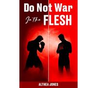 "Do Not War in the Flesh"