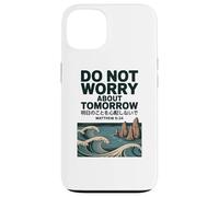 Do Not Worry About Tomorrow Matthew 6:34 Japanese Wave Custodia per iPhone 13