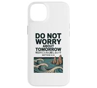 Do Not Worry About Tomorrow Matthew 6:34 Japanese Wave Custodia per iPhone 14 Plus