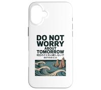 Do Not Worry About Tomorrow Matthew 6:34 Japanese Wave Custodia per iPhone 16 Plus