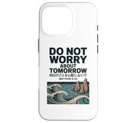 Do Not Worry About Tomorrow Matthew 6:34 Japanese Wave Custodia per iPhone 16 Pro