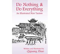 Do Nothing & Do Everything: An Illustrated New Taoism