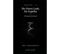 Do Outro Lado Do Espelho: A Pergunta Inevitável
