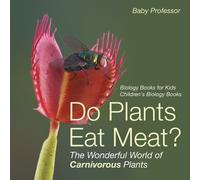 Do Plants Eat Meat? The Wonderful World of Carnivorous Plants - Biol (Tascabile)