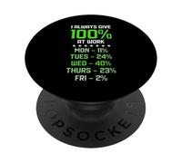 Do sempre 100 Percent At Work Citazioni Umorismo Sarcastico PopSockets PopGrip Adesivo