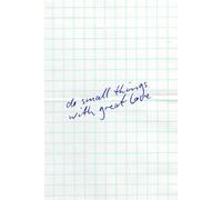 Do Small Things With Great Love: Motivational & Writing Notebook - 110 Pages, 6” x 9”, Blank Pages