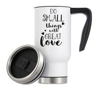 Do Small Things with Great Love - Tazza termica da viaggio con isolamento sottovuoto, 480 ml, colore: bianco