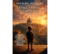 Do Sul de Minas ao Capitólio: Uma Jornada de fé, Perda e Coragem que Atravessou Fronteiras