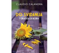Do svidanija. I girasoli di Boria