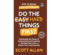 Do the Hard Things First: ***How to Break Perfectionism***[DELUXE HARDCOVER EDITION]