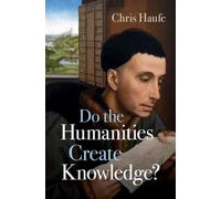 Do the Humanities Create Knowledge?