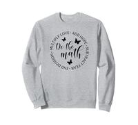 Do The Math Femminile Insegnante di Matematica Regalo Inspirational Gentilezza Felpa
