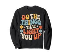 Do The Things That Light You Up Energia ispiratrice - Felpa
