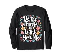 Do The Things That Light You Up Energia ispiratrice - Maglia a Manica