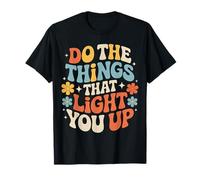 Do The Things That Light You Up Energia ispiratrice - Maglietta