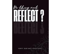 Do They Not Reflect?: Forty Questions Drawn from the Qur’an