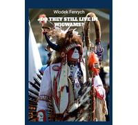 Do they still live in wigwams?: Travels in Indian reservations