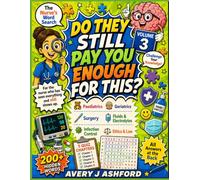 Do They Still Pay You Enough For This? The Nurse's Word Search Volume 3: Paediatrics Geriatrics Surgery Fluids & Electrolytes Infection Control Ethics & Law 200+ Hidden Words 5 Quiz Chapters All Answers at the Back