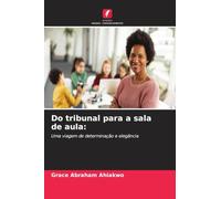 Do tribunal para a sala de aula:: Uma viagem de determinação e elegância