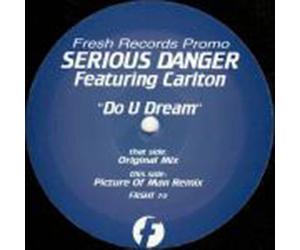 Do U Dream - Serious Danger Feat Carlton 2X12"
