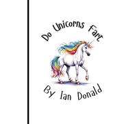 Do Unicorns Fart?