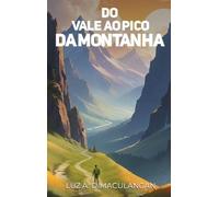 DO VALE AO PICO DA MONTANHA