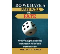 DO WE HAVE A FREE WILL OR FATE: Unraveling the Debate Between Choice and Determinism
